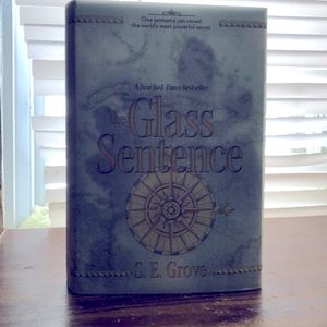 Hard cover book - The Glass Sentence by S.E. Grove